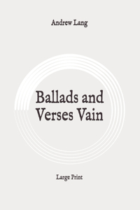 Ballads and Verses Vain