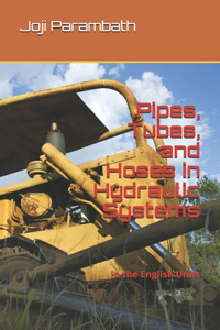 Pipes, Tubes, and Hoses in Hydraulic Systems