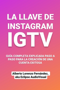 La Llave de Instagram Igtv