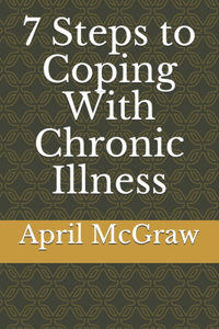 7 Steps to Coping With Chronic illness