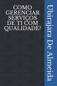 Como Gerenciar Serviços de Ti Com Qualidade?