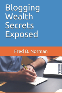Blogging Wealth Secrets Exposed