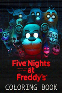 Five Nights at Freddy's Coloring Book: A Fun Book For Everyone Who Loves This Game With Lots Of Cool Illustrations To Start Relaxing And Having Fun, +50 coloring pages for kids and Adults