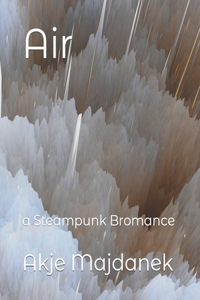 Air: a Steampunk Bromance