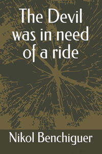 The Devil was in need of a ride