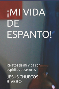 ¡Mi Vida de Espanto!