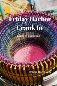 Friday Harbor Crank In