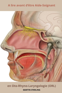 A lire avant d'être Aide-Soignant en Oto-Rhino-Laryngologie (ORL)