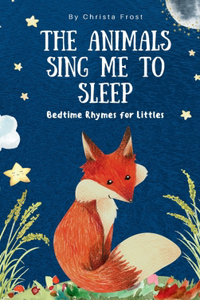 Animals Sing Me To Sleep