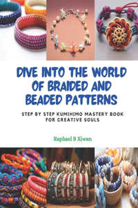 Dive into the World of Braided and Beaded Patterns