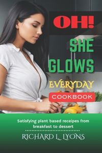 Oh! She Glows Everyday Cookbook