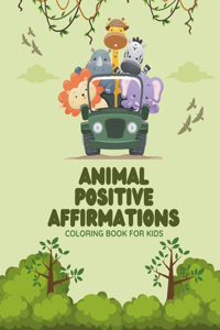 Animal Positive Affirmations Coloring Book For Kids