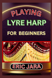 Playing Lyre Harp for Beginners