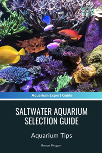 Saltwater Aquarium Selection Guide