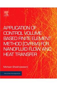 Application of Control Volume Based Finite Element Method (Cvfem) for Nanofluid Flow and Heat Transfer