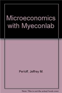 Microeconomics with Myeconlab