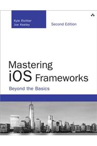 Mastering iOS Frameworks