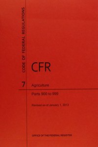 Code of Federal Regulations, Title 7, Agriculture, PT. 900-999, Revised as of January 1, 2013