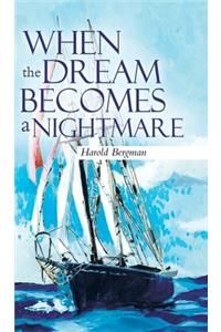 When the Dream Becomes a Nightmare