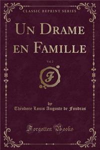 Un Drame En Famille, Vol. 2 (Classic Reprint)