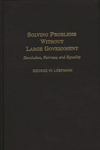 Solving Problems Without Large Government