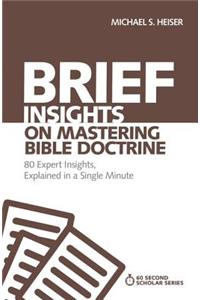 Brief Insights on Mastering Bible Doctrine