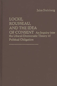 Locke, Rousseau, and the Idea of Consent