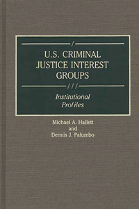 U.S. Criminal Justice Interest Groups