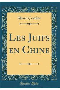Les Juifs En Chine (Classic Reprint)