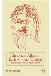 Rhetorical Affect in Early Modern Writing