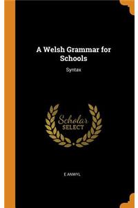 A Welsh Grammar for Schools