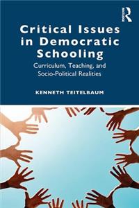 Critical Issues in Democratic Schooling