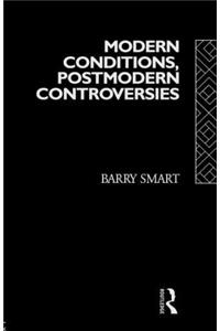 Modern Conditions, Postmodern Controversies