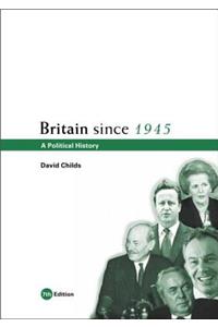 Britain since 1945: A Political History