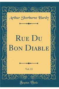 Rue Du Bon Diable, Vol. 13 (Classic Reprint)