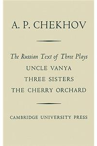 Russian Text of Three Plays Uncle Vanya Three Sisters the Cherry Orchard