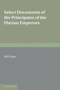 Select Documents of the Principates of the Flavian Emperors