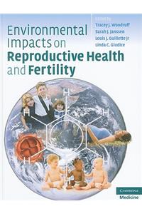 Environmental Impacts on Reproductive Health and Fertility