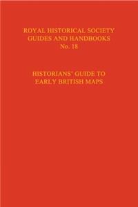 Historian's Guide to Early British Maps