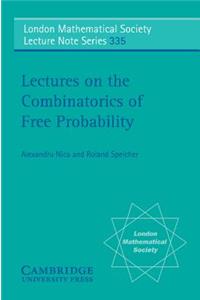 Lectures on the Combinatorics of Free Probability