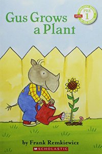 SCHOLASTIC READER-1 GUS GROWS A PLANT