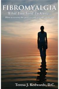 Fibromyalgia What You Need to Know