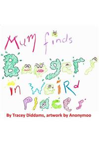 Mum Finds Boogers in Weird Places