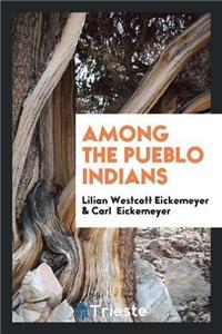 Among the Pueblo Indians