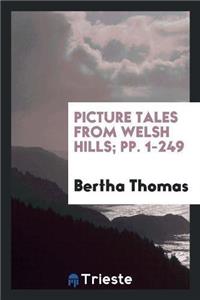 Picture Tales from Welsh Hills; Pp. 1-249