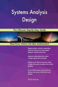 Systems Analysis Design The Ultimate Step-By-Step Guide
