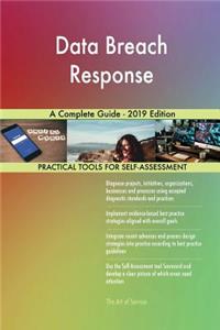 Data Breach Response A Complete Guide - 2019 Edition