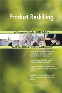 Product Reskilling A Complete Guide - 2019 Edition