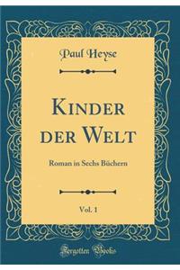 Kinder Der Welt, Vol. 1: Roman in Sechs Bchern (Classic Reprint)