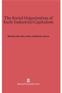 Social Organization of Early Industrial Capitalism